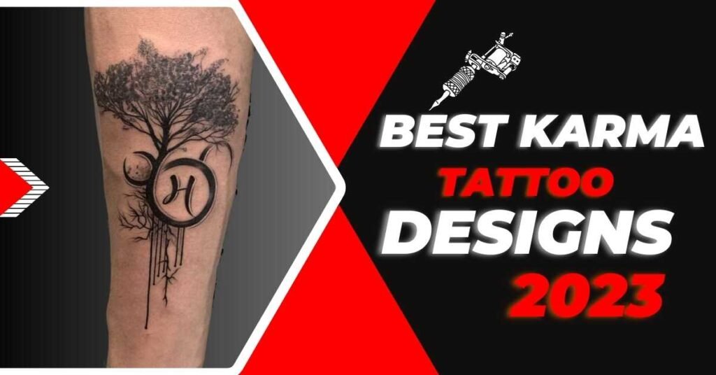 Top 5 Best Karma Tattoo Design in Hand and Chest